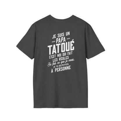 Je suis un papa tatoué c'est moi qui fait les règles, je fais ce que je veux, je ne réponds à personne