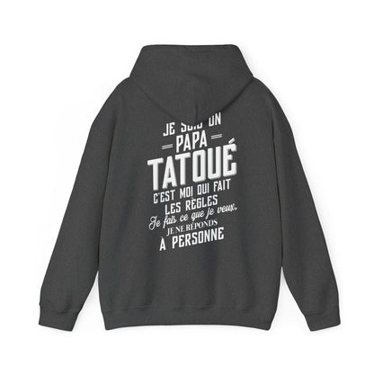 Je suis un papa tatoué c'est moi qui fait les règles, je fais ce que je veux, je ne réponds à personne