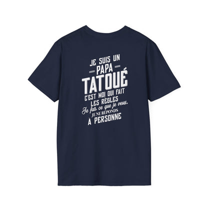 Je suis un papa tatoué c'est moi qui fait les règles, je fais ce que je veux, je ne réponds à personne