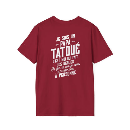 Je suis un papa tatoué c'est moi qui fait les règles, je fais ce que je veux, je ne réponds à personne