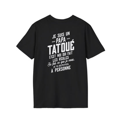 Je suis un papa tatoué c'est moi qui fait les règles, je fais ce que je veux, je ne réponds à personne