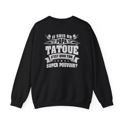 Je suis un papa tatoué, c'est quoi ton super pouvoir?