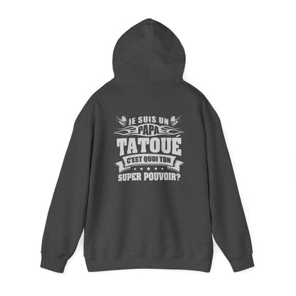 Je suis un papa tatoué, c'est quoi ton super pouvoir?