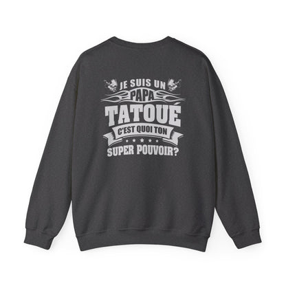 Je suis un papa tatoué, c'est quoi ton super pouvoir?