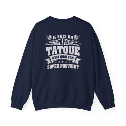 Je suis un papa tatoué, c'est quoi ton super pouvoir?