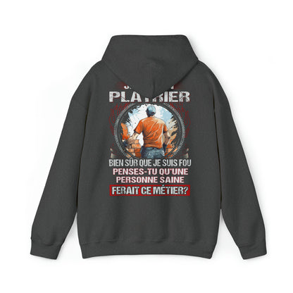 Je suis un Plâtrier, fou mais pas insensé