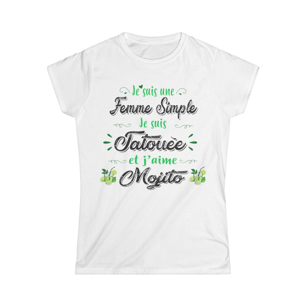 Je suis une femme simple je suis tatouée et j'aime mojitos