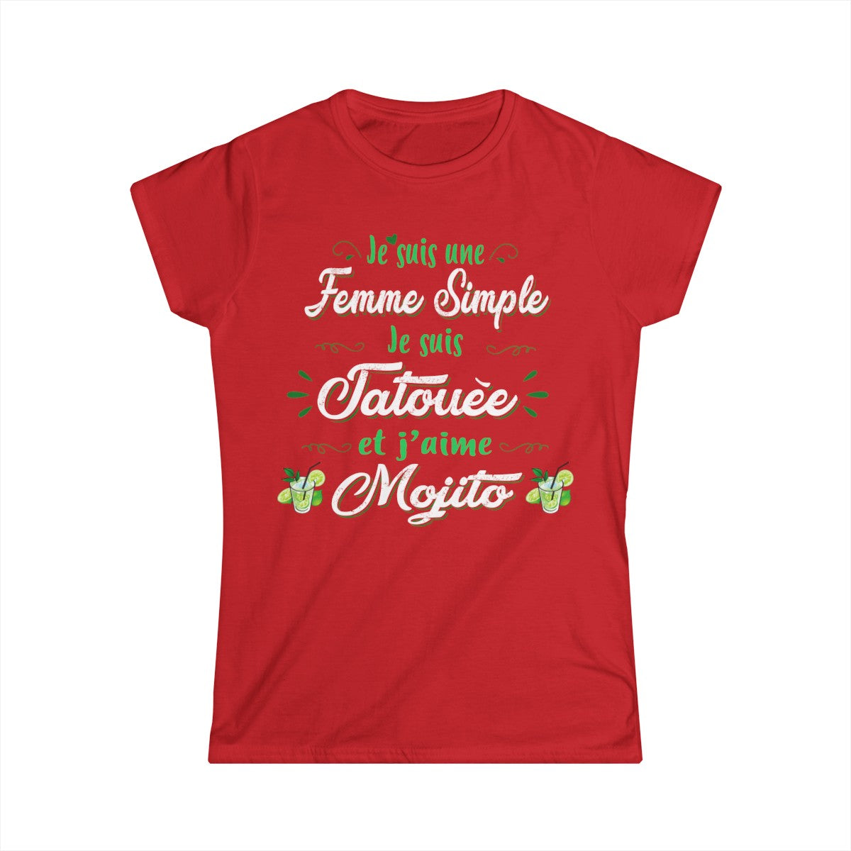 Je suis une femme simple je suis tatouée et j'aime mojitos