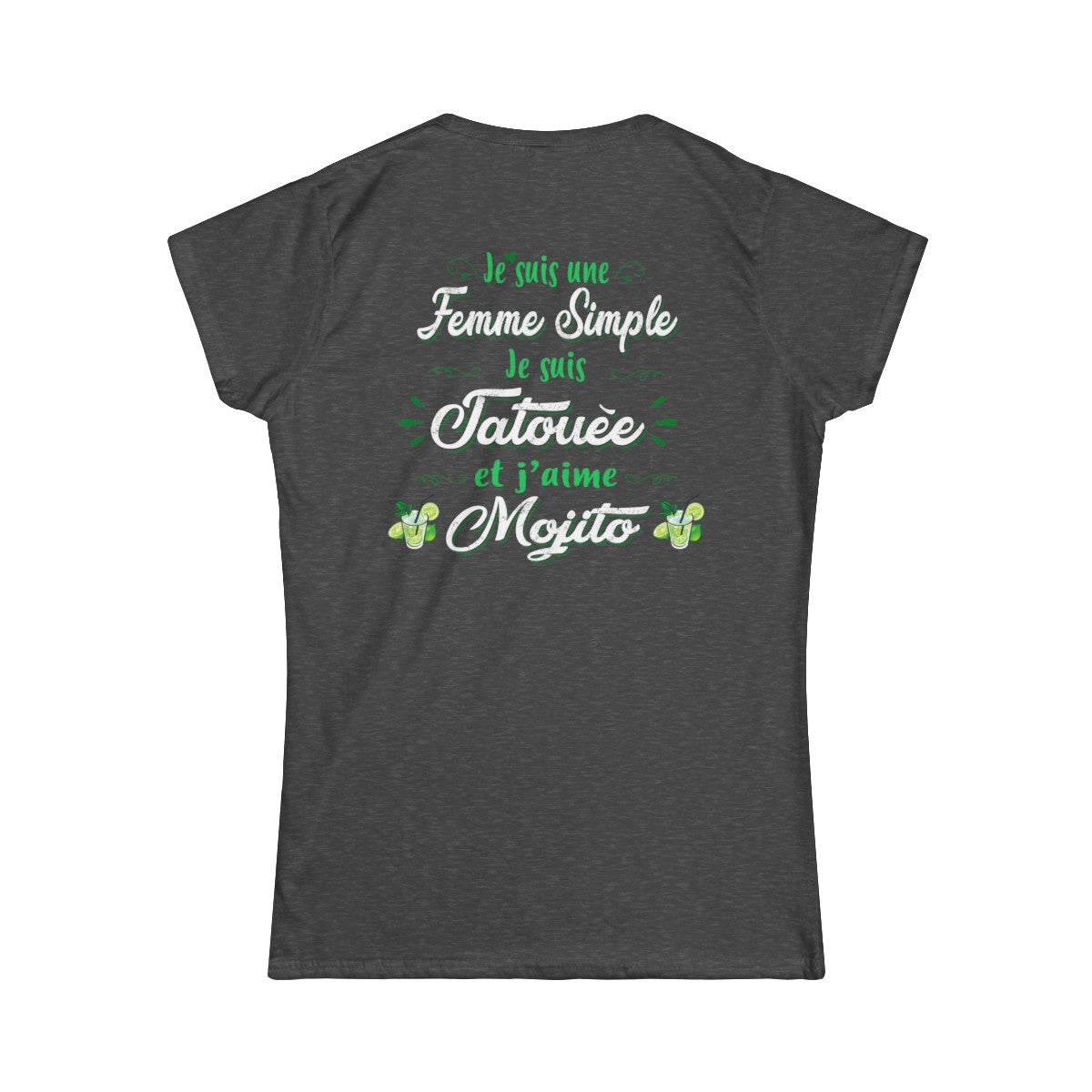Je suis une femme simple je suis tatouée et j'aime mojitos
