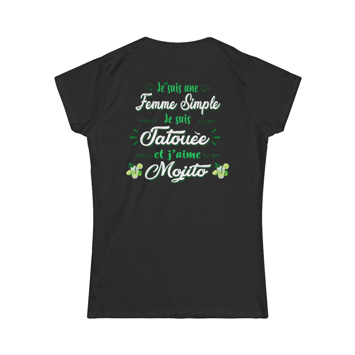 Je suis une femme simple je suis tatouée et j'aime mojitos