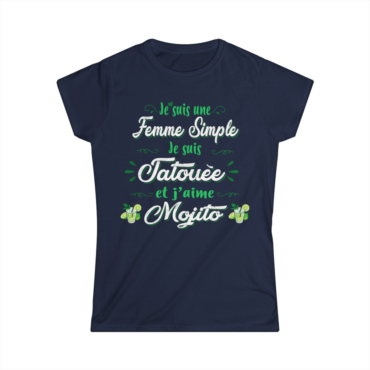 Je suis une femme simple je suis tatouée et j'aime mojitos