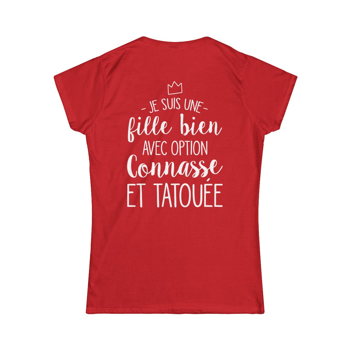 Je suis une fille bien avec option connasse et tatouée