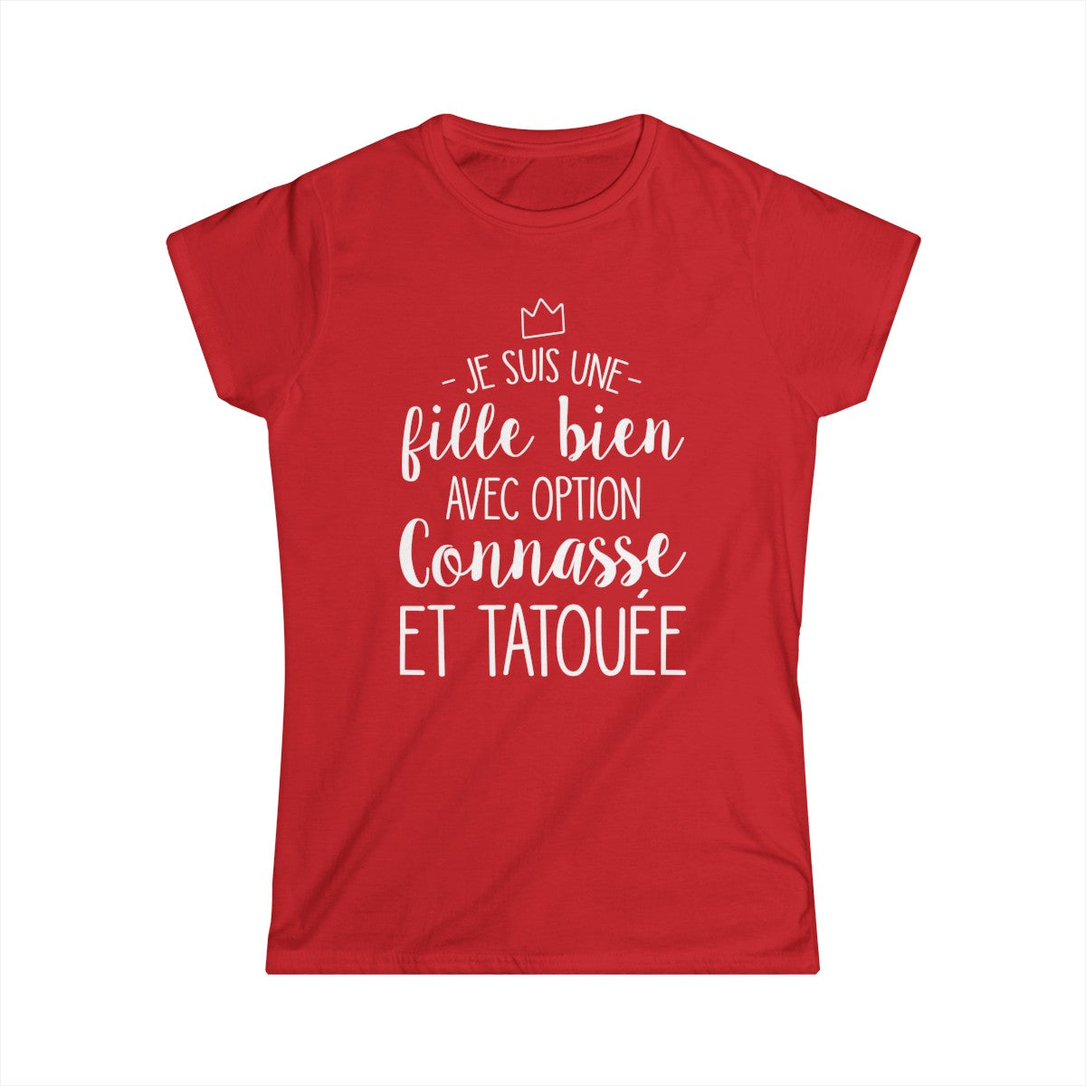 Je suis une fille bien avec option connasse et tatouée