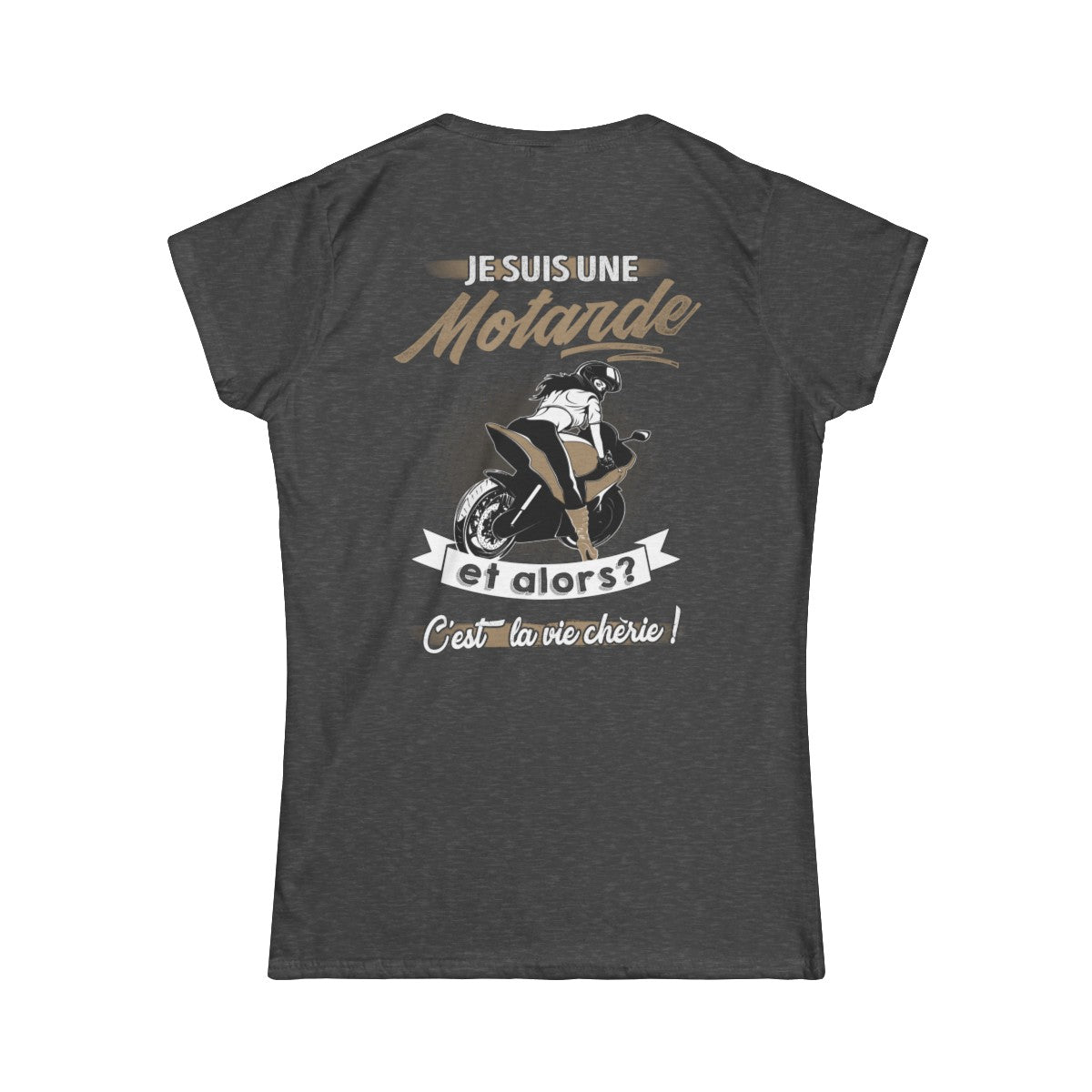 Je suis une Motarde et alors ? C’est la vie chérie !