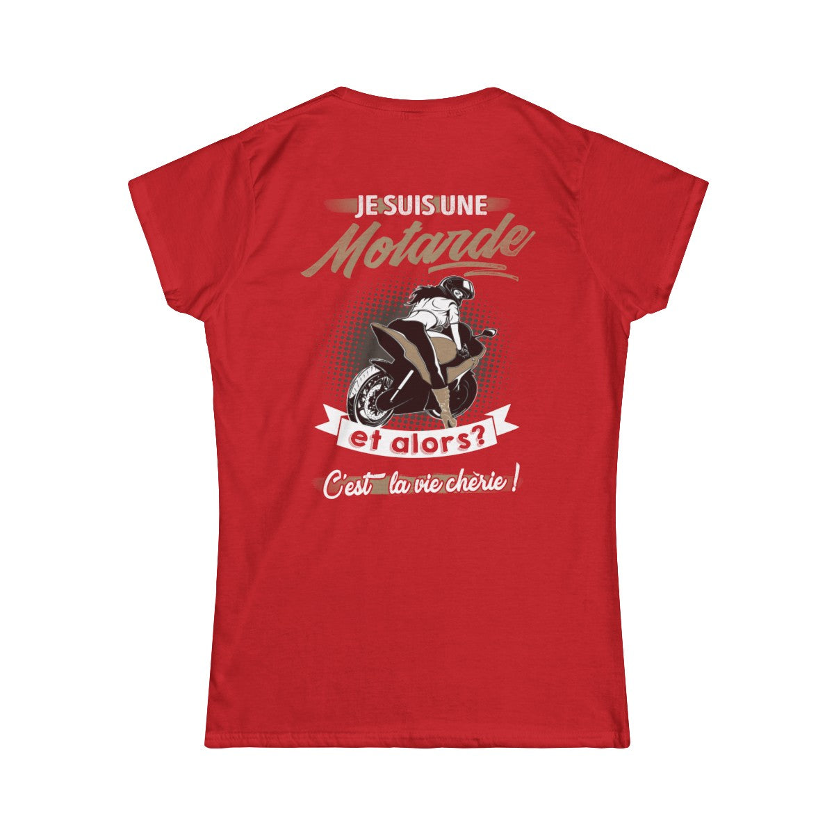 Je suis une Motarde et alors ? C’est la vie chérie !