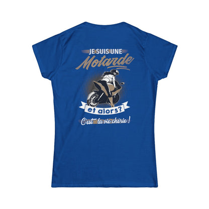 Je suis une Motarde et alors ? C’est la vie chérie !