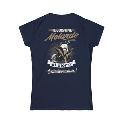 Je suis une Motarde et alors ? C’est la vie chérie !
