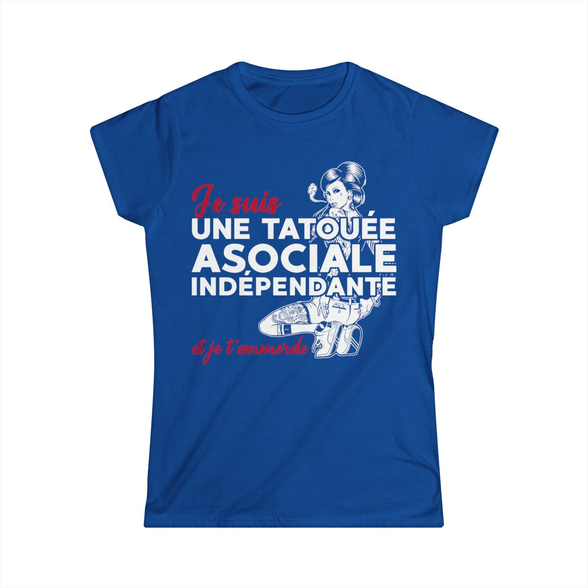 Je suis une tatouée, asociale, indépendante et je t'emmerde
