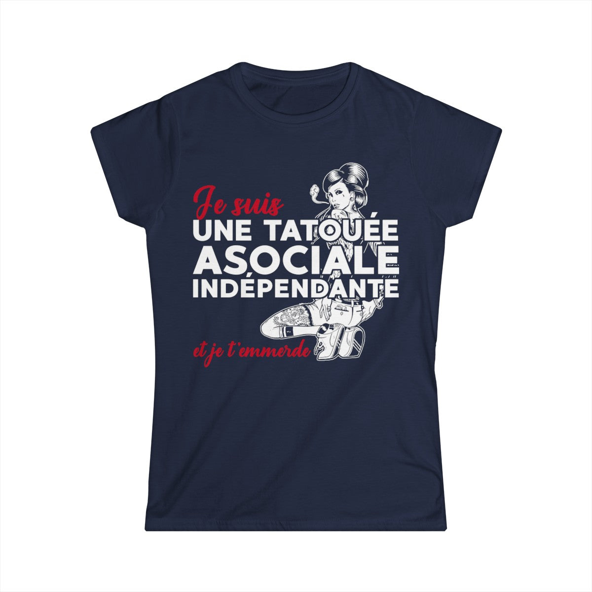 Je suis une tatouée, asociale, indépendante et je t'emmerde