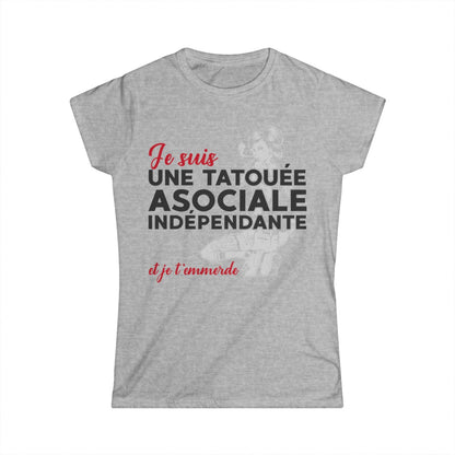 Je suis une tatouée, asociale, indépendante et je t'emmerde