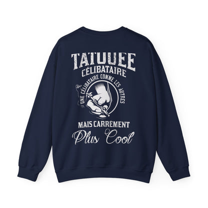 Je suis une tatouée célibataire, comme une célibataire normale mais carrément plus cool