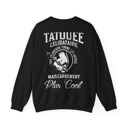 Je suis une tatouée célibataire, comme une célibataire normale mais carrément plus cool