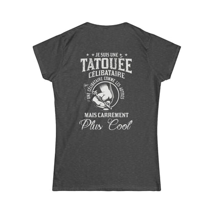 Je suis une tatouée célibataire, comme une célibataire normale mais carrément plus cool