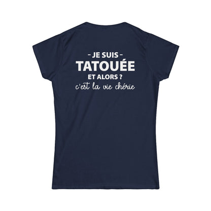 Je suis une tatouée et alors ? C'est la vie chérie !