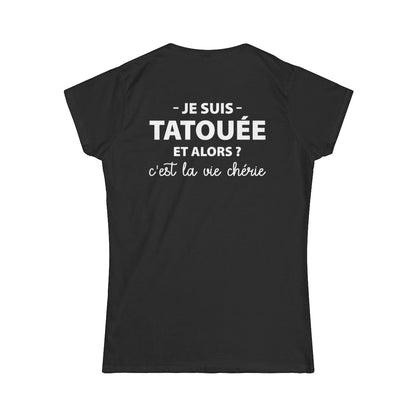 Je suis une tatouée et alors ? C'est la vie chérie !