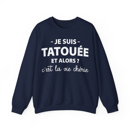 Je suis une tatouée et alors ? C'est la vie chérie !