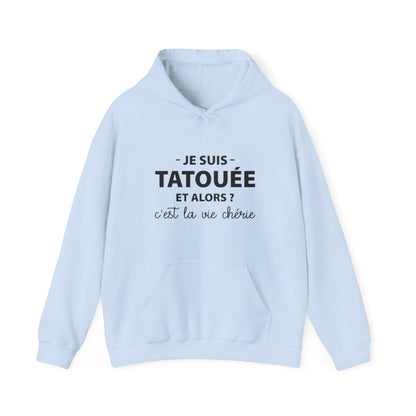 Je suis une tatouée et alors ? C'est la vie chérie !