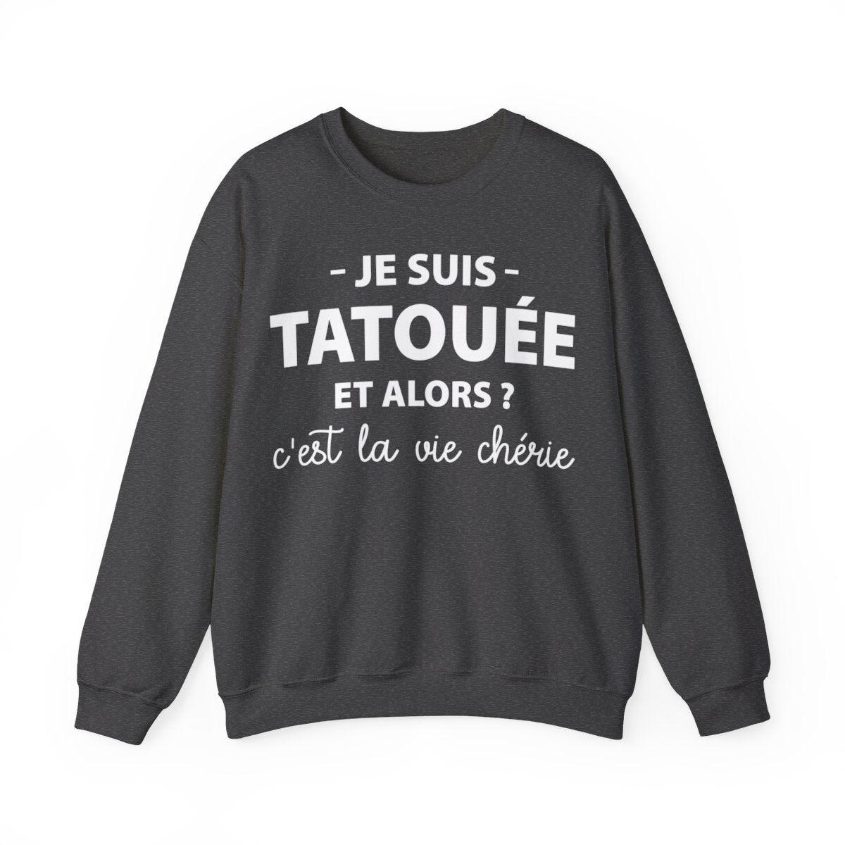 Je suis une tatouée et alors ? C'est la vie chérie !