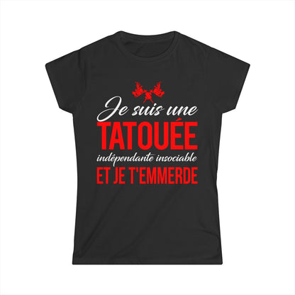 Je suis une tatouée, indépendate, insociale et je t'emmerde