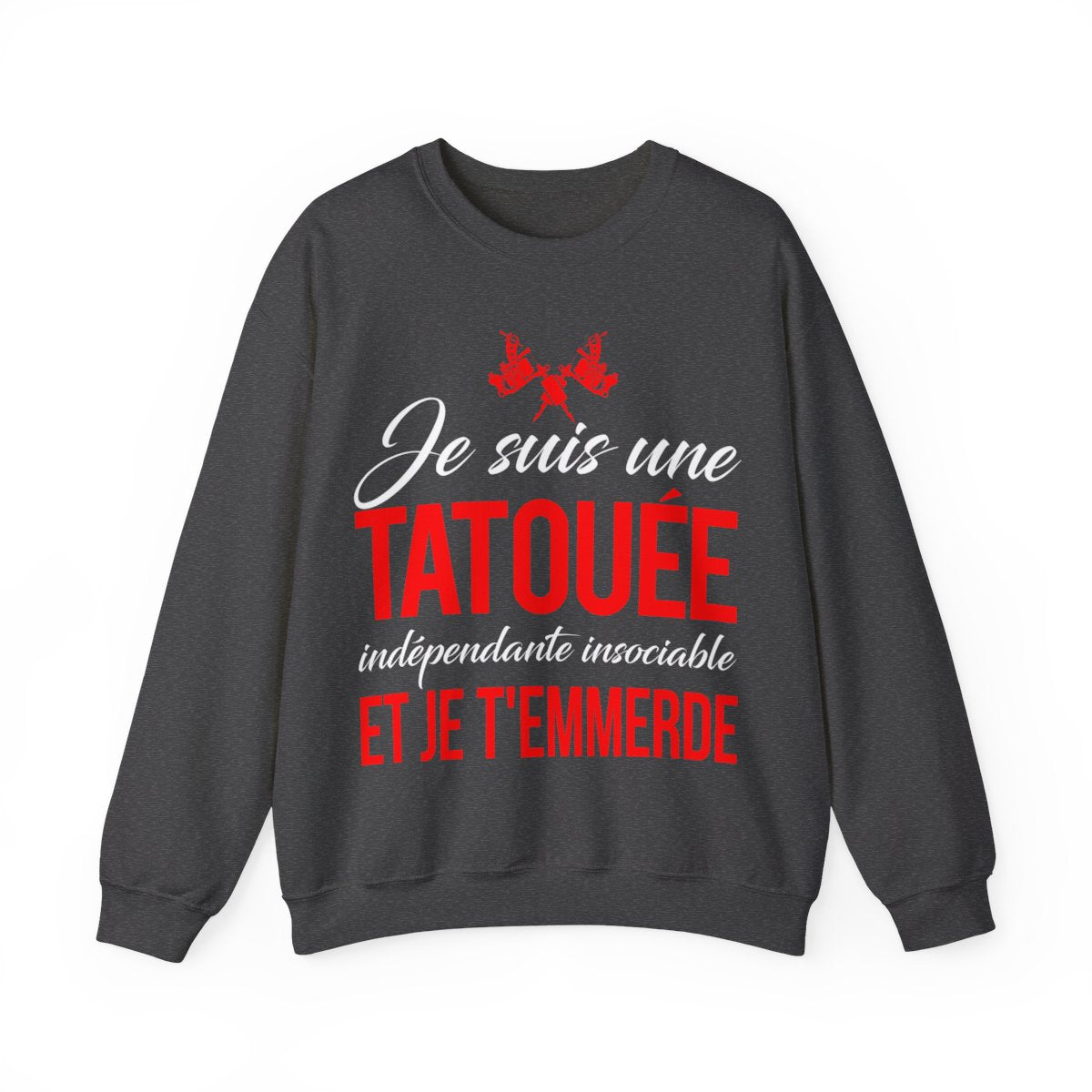 Je suis une tatouée, indépendate, insociale et je t'emmerde