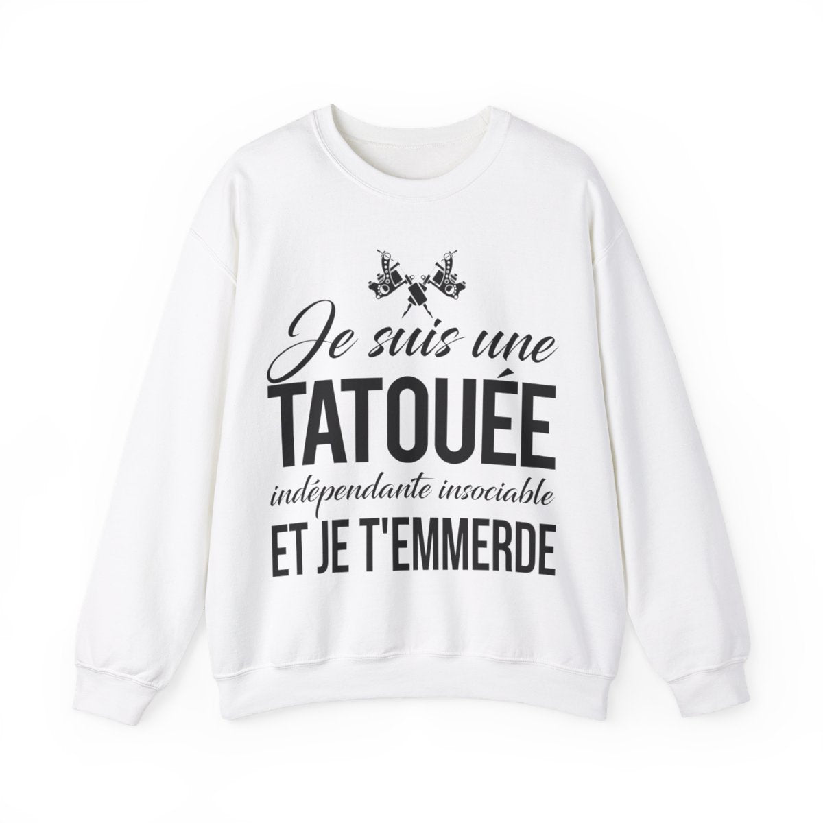 Je suis une tatouée, indépendate, insociale et je t'emmerde