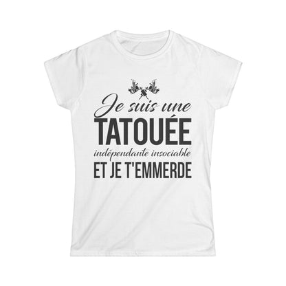 Je suis une tatouée, indépendate, insociale et je t'emmerde