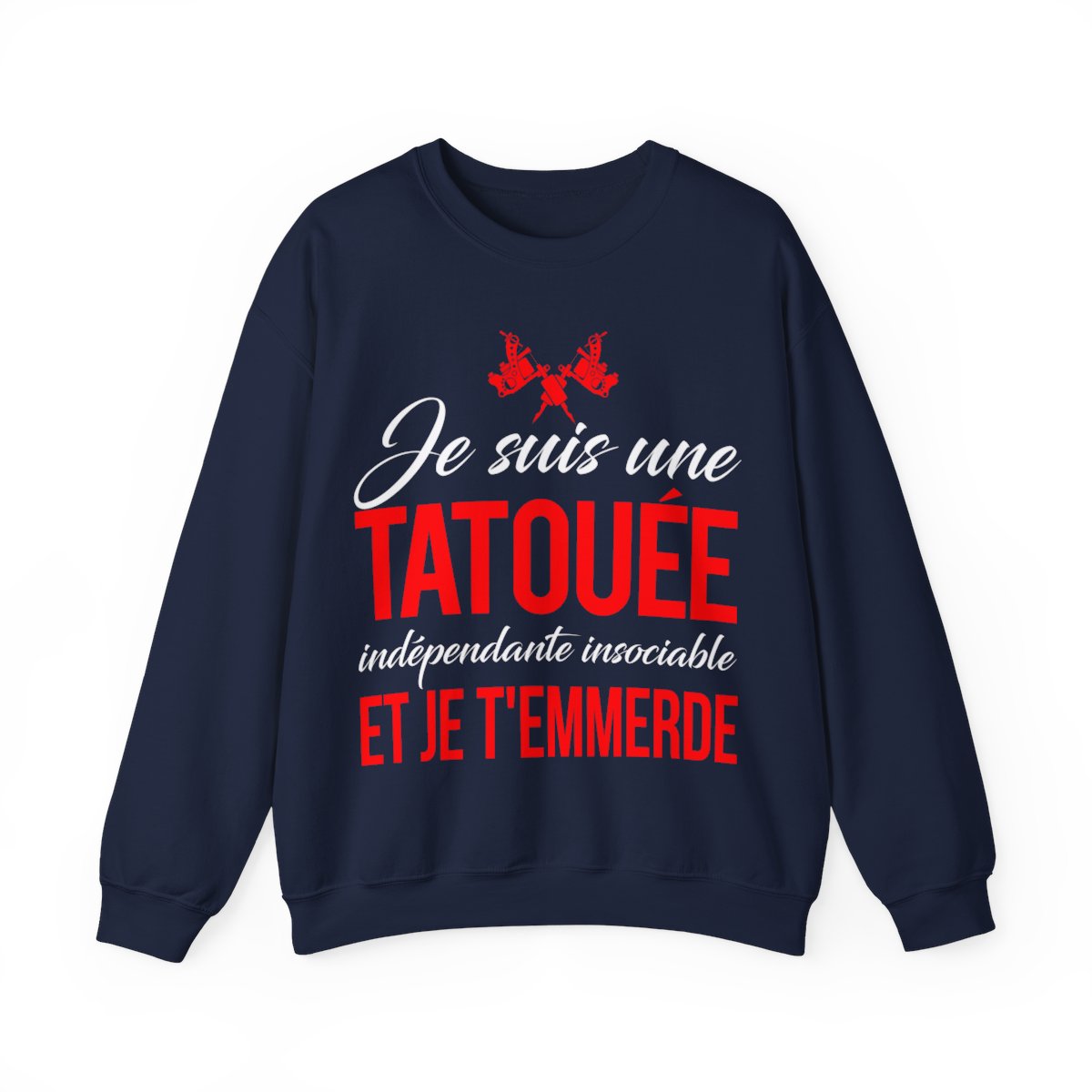 Je suis une tatouée, indépendate, insociale et je t'emmerde