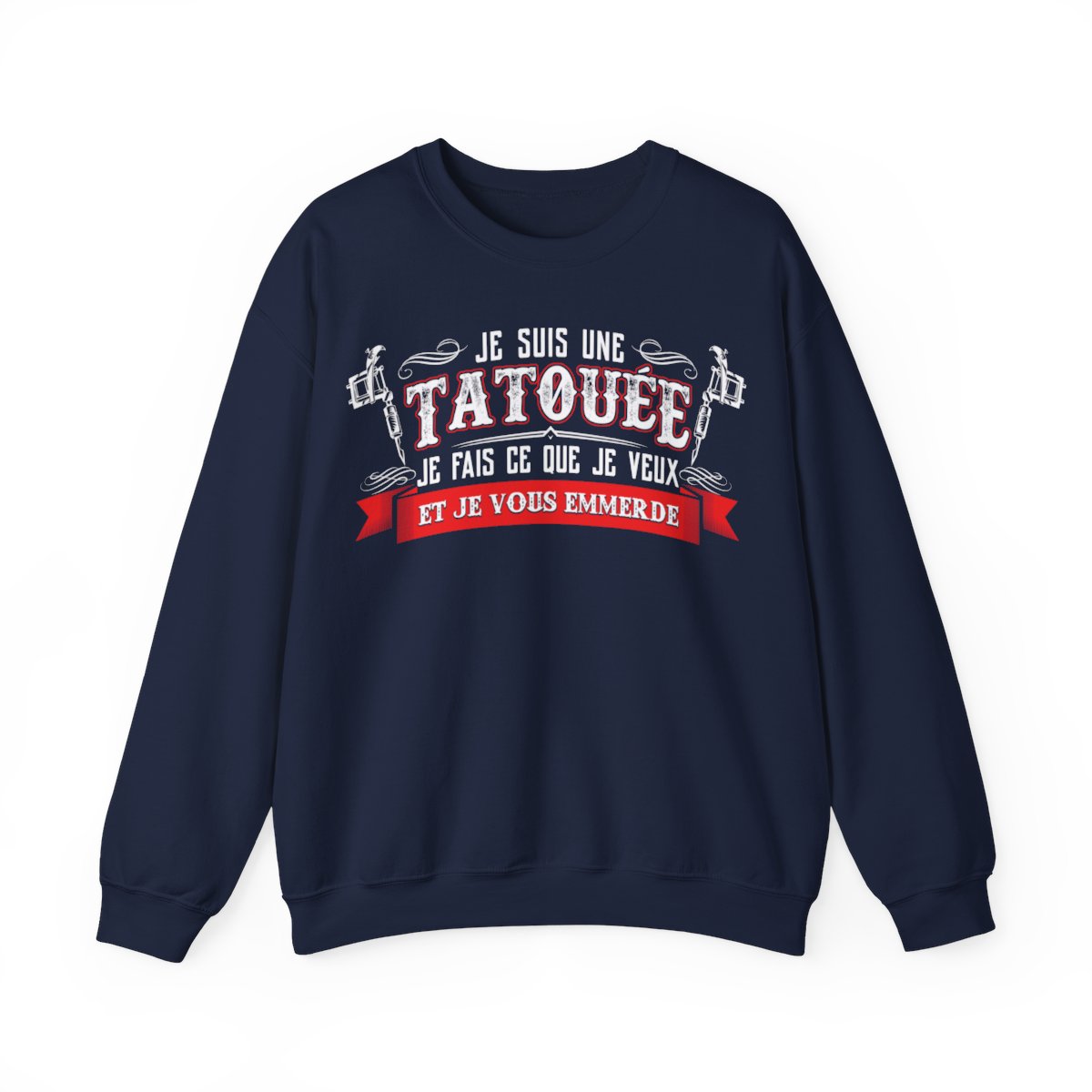 Je suis une tatouée je fais ce que je veux et je vous emmerde