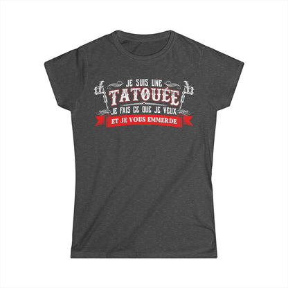Je suis une tatouée je fais ce que je veux et je vous emmerde