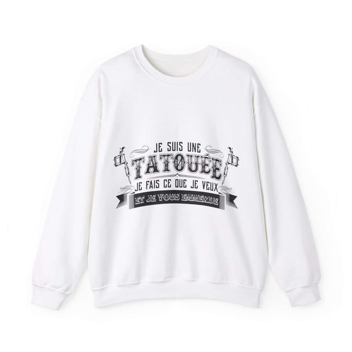 Je suis une tatouée je fais ce que je veux et je vous emmerde