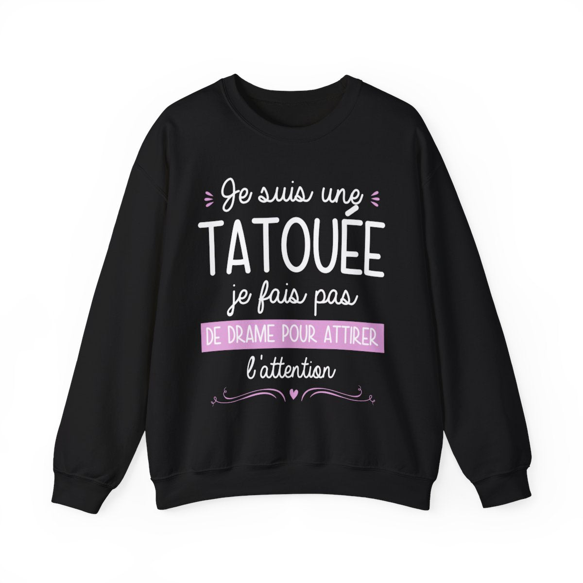 Je suis une tatouée je fais pas de drame pour attirer l'attention