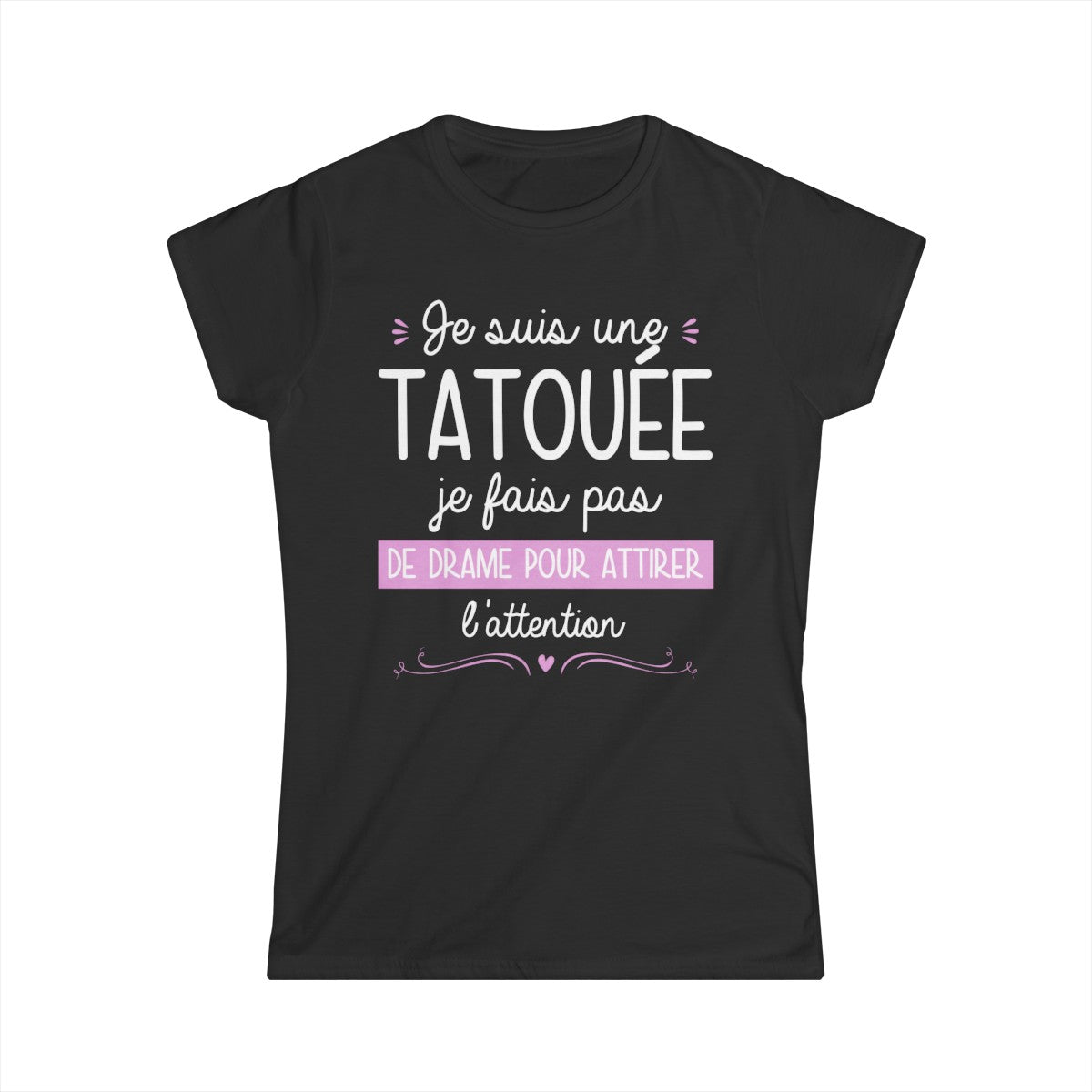 Je suis une tatouée je fais pas de drame pour attirer l'attention