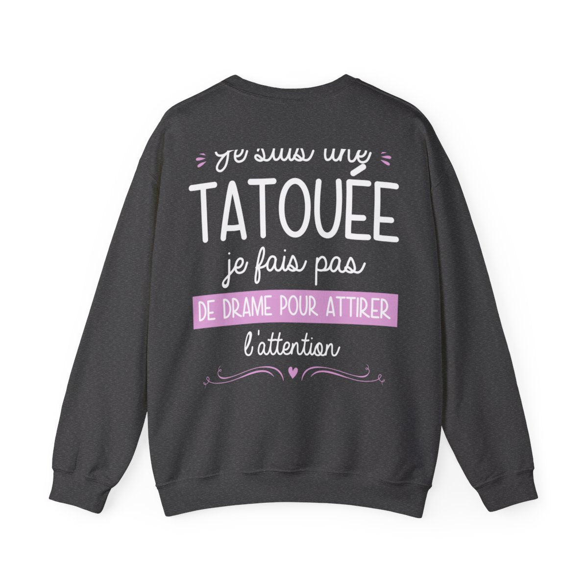Je suis une tatouée je fais pas de drame pour attirer l'attention