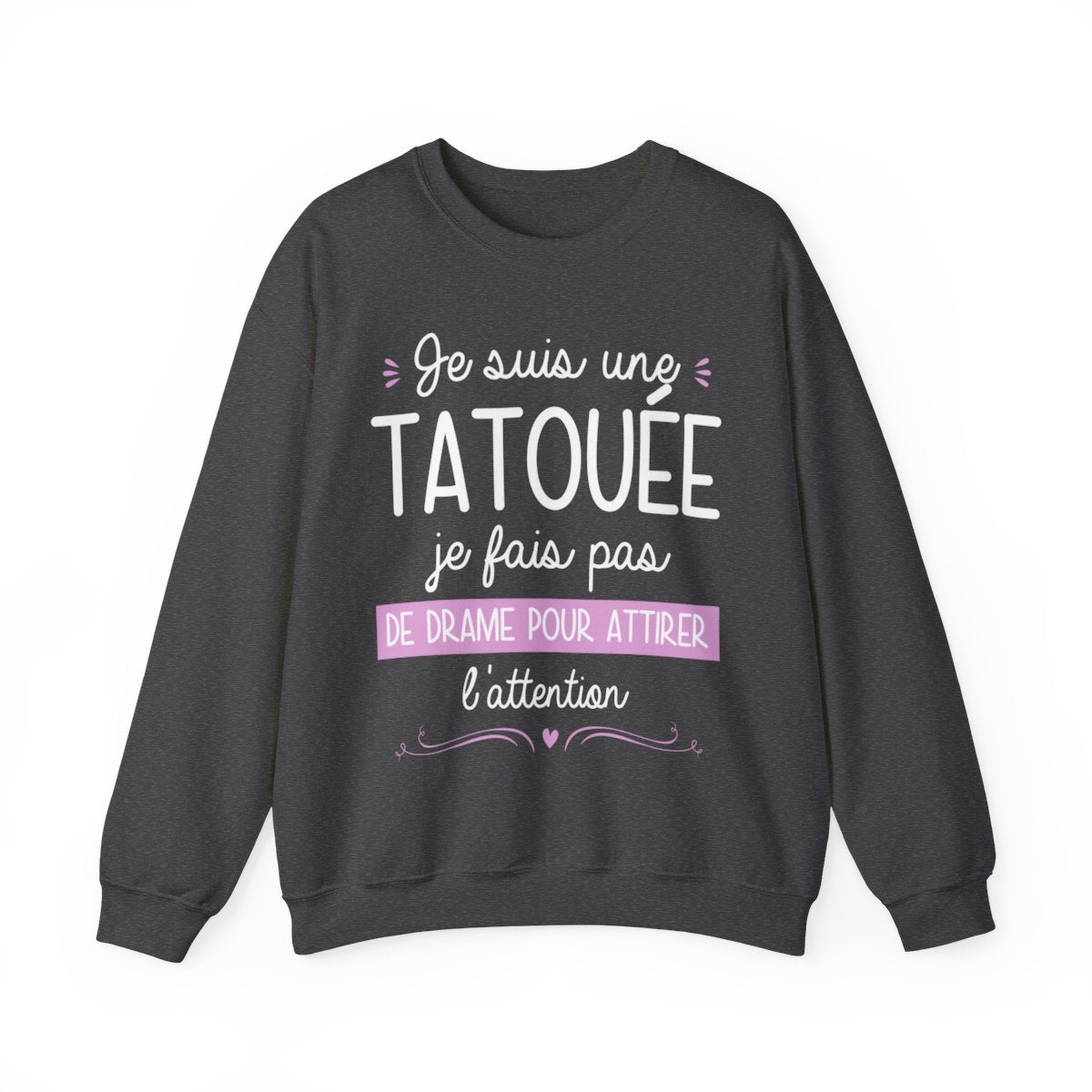 Je suis une tatouée je fais pas de drame pour attirer l'attention
