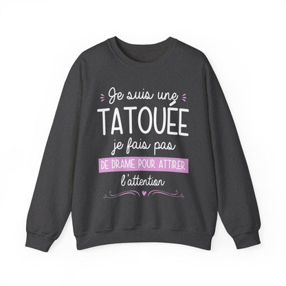 Je suis une tatouée je fais pas de drame pour attirer l'attention