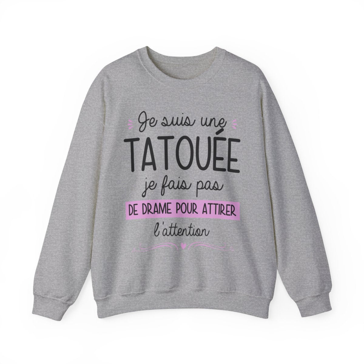 Je suis une tatouée je fais pas de drame pour attirer l'attention