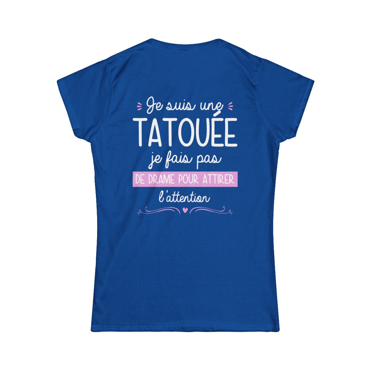 Je suis une tatouée je fais pas de drame pour attirer l'attention