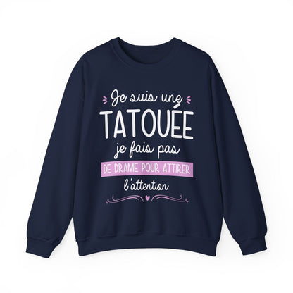 Je suis une tatouée je fais pas de drame pour attirer l'attention