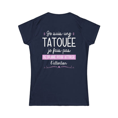 Je suis une tatouée je fais pas de drame pour attirer l'attention