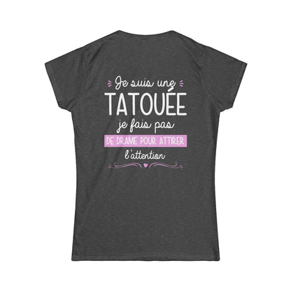 Je suis une tatouée je fais pas de drame pour attirer l'attention